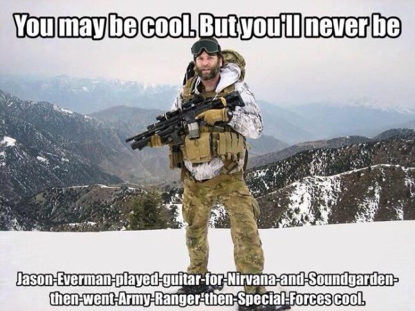 military-humor-you-may-be-cool-never-be-jason-everman-600x450.jpg