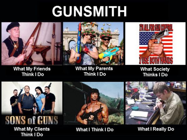 What People Think I Do – Gunsmith