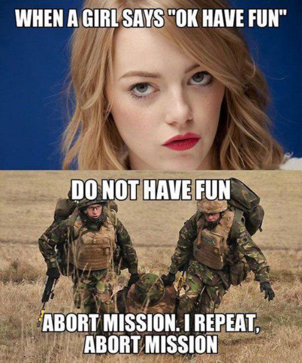 When A Girl Says "OK! Have Fun!" - Military humor