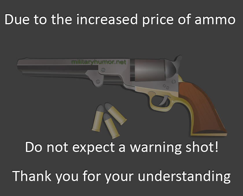 Due To The Increased Price of Ammo