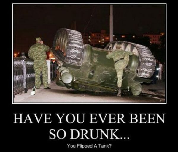 Have you ever been so drunk... - Military humor