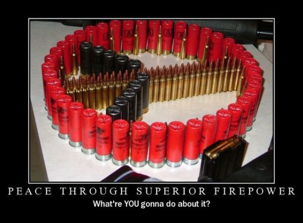 Peace Through Superior Firepower - Military humor