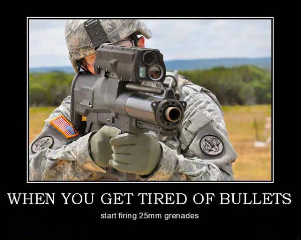 When You Get Tired Of Bullets - Military humor