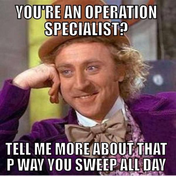 You're An Operation Specialist? - Military humor